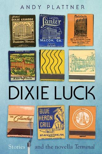 Бумажная книга «Dixie Luck: Stories and the Novella Terminal», автор Энди Платтнер - фото №1