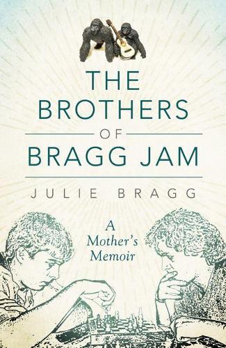 Бумажная книга «The Brothers of Bragg Jam: A Mother's Memoir», автор Джули Брагг - фото №1