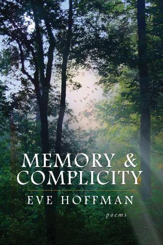 Бумажная книга «Memory & Complicity: Poems», автор Ева Хоффман - фото №1