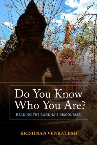 Бумажная книга «Do You Know Who You Are?: Reading the Buddha's Discourses», автор Кришнан Венкатеш - фото №1