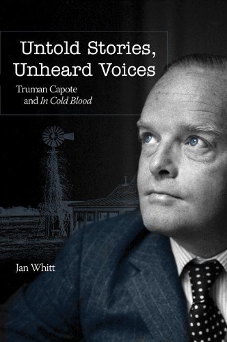 Паперова книга «Untold Stories, Unheard Voices: Truman Capote and In Cold Blood», автор Ян Вітт - фото №1