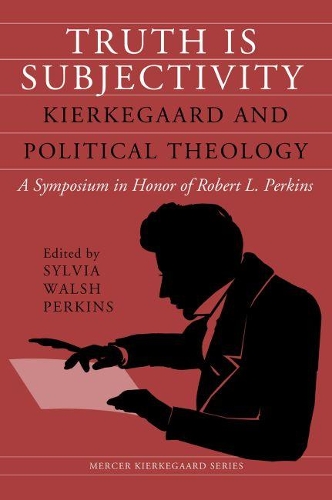 Бумажная книга «Truth Is Subjectivity: Kierkegaard and Political Theology», автор Сильвия Уолш Перкинс - фото №1