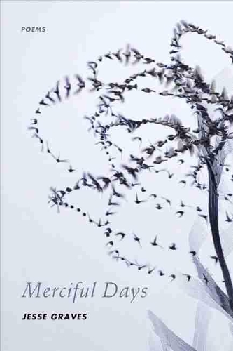 Бумажная книга «Merciful Days: Poems», автор Джесси Грейвс - фото №1