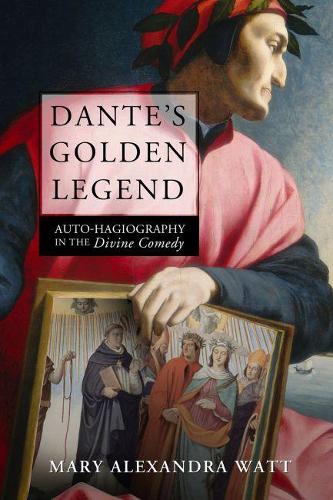 Бумажная книга «Dante's Golden Legend: Auto-hagiography in the Divine Comedy», автор Мэри Александра Ватт - фото №1