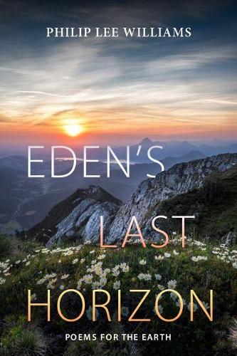 Бумажная книга «Eden's Last Horizon: Poems for the Earth», автор Филип Ли Уильямс - фото №1