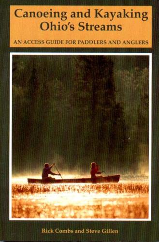 Паперова книга «Canoeing and Kayaking Ohio's Streams: An Access Guide for Paddlers and Anglers», авторів Річард Комбс, Стівен Е. Гіллен - фото №1