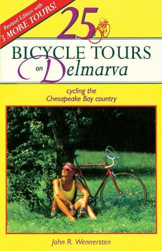Бумажная книга «25 Bicycle Tours on Delmarva: Cycling the Chesapeake Bay Country», авторов Джон Р. Веннерстен, Стюарт М. Веннерстен - фото №1