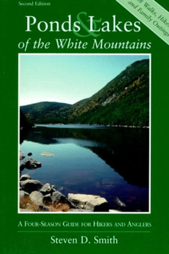 Паперова книга «Ponds and Lakes of the White Mountains: A Four-Season Guide for Hikers and Anglers», автор Стівен Д. Сміт - фото №1