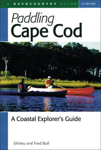 Бумажная книга «Paddling Cape Cod: A Coastal Explorer's Guide», авторов Фред Булл, Ширли Булл - фото №1