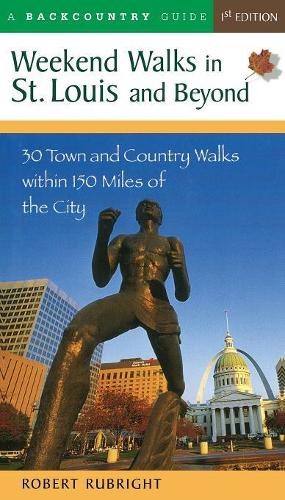 Бумажная книга «Weekend Walks in St. Louis and Beyond: 30 Town and Country Walks Within 150 Miles of the City», автор Роберт Рубрайт - фото №1