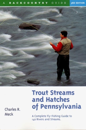 Бумажная книга «Trout Streams and Hatches of Pennsylvania: A Complete Fly-Fishing Guide to 140 Rivers and Streams», автор Чарльз Р. Мекк - фото №1