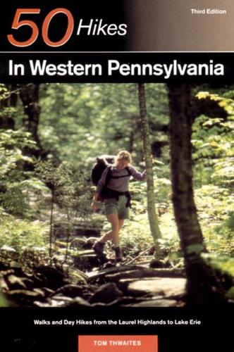 Бумажная книга «Explorer's Guide 50 Hikes in Western Pennsylvania: Walks and Day Hikes from the Laurel Highlands to Lake Erie», автор Том Туэйтс - фото №1