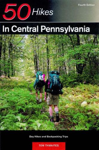 Паперова книга «Explorer's Guide 50 Hikes in Central Pennsylvania: Day Hikes and Backpacking Trips», автор Том Твейтс - фото №1