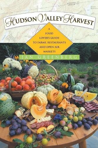 Бумажная книга «Hudson Valley Harvest: A Food Lover's Guide to Farms, Restaurants, and Open-Air Markets», автор Ян В. Гринберг - фото №1
