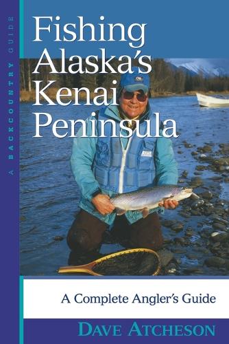 Паперова книга «Fishing Alaska's Kenai Peninsula: A Complete Angler's Guide», автор Дейв Етчесон - фото №1