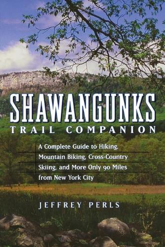 Бумажная книга «Shawangunks Trail Companion: A Complete Guide to Hiking, Mountain Biking, Cross-Country Skiing, and More Only 90 Miles from New York City», автор Джеффри Перлз - фото №1