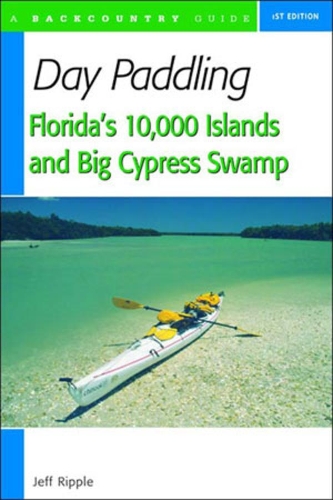 Бумажная книга «Day Paddling Florida's 10,000 Islands and Big Cypress Swamp», автор Джефф Риппл - фото №1