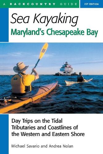 Паперова книга «Sea Kayaking Maryland's Chesapeake Bay: Day Trips on the Tidal Tributarie and Coastlines of the Western and Eastern Shore», авторів Андреа Нолан, Майкл Саваріо - фото №1