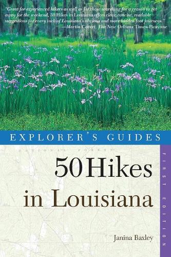 Бумажная книга «Explorer's Guide 50 Hikes in Louisiana: Walks, Hikes, and Backpacks in the Bayou State», автор Янина Баксли - фото №1