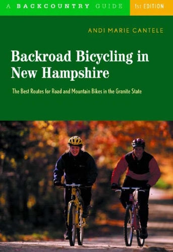 Бумажная книга «Backroad Bicycling in New Hampshire: 32 Scenic Rides Along Country Lanes in the Granite State», автор Энди Мари Кантеле - фото №1