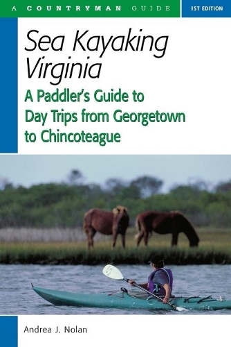 Бумажная книга «Sea Kayaking Virginia: A Paddler's Guide to Day Trips from Georgetown to Chincoteague», автор Андреа Нолан - фото №1