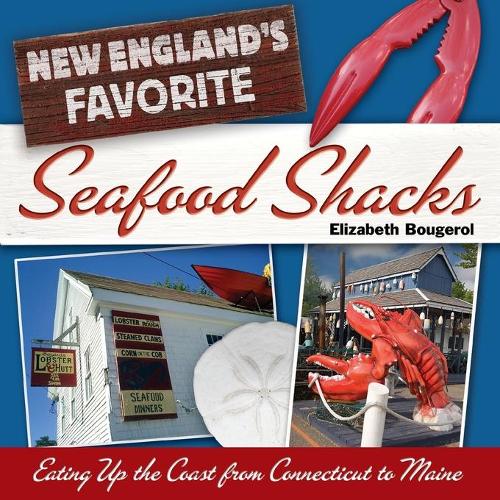 Бумажная книга «New England's Favorite Seafood Shacks: Eating Up the Coast from Connecticut to Maine», автор Элизабет Бугероль - фото №1