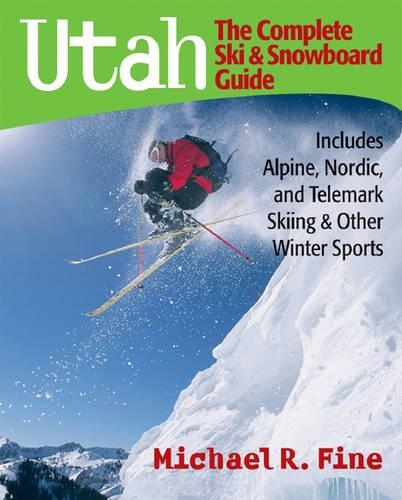Бумажная книга «Utah: The Complete Ski and Snowboard Guide: Includes Alpine, Nordic, and Telemark Skiing & Other Winter Sports», автор Майкл Р. Файн - фото №1