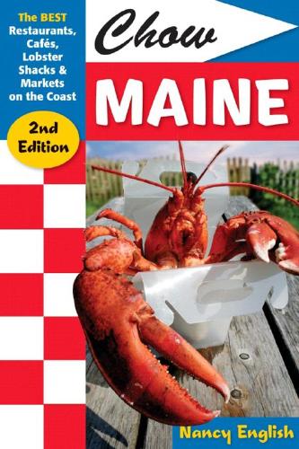 Бумажная книга «Chow Maine: The Best Restaurants, Cafés, Lobster Shacks & Markets on the Coast», автор Нэнси Инглиш - фото №1