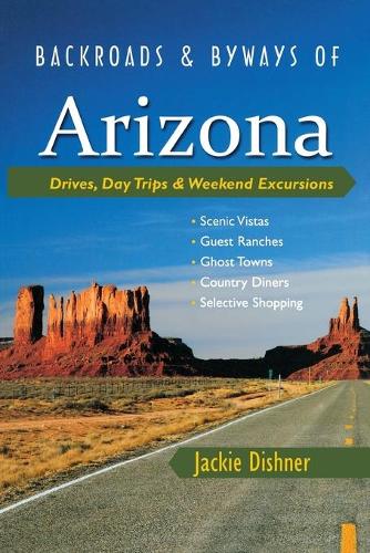 Паперова книга «Backroads & Byways of Arizona: Drives, Day Trips & Weekend Excursions», автор Джекі Дішнер - фото №1