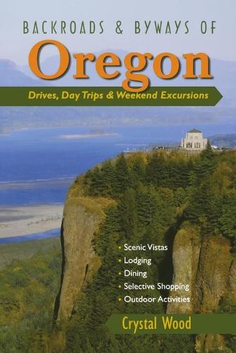 Бумажная книга «Backroads & Byways of Oregon: Drives, Day Trips & Weekend Excursions», автор Кристал Вуд - фото №1