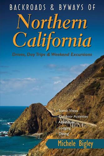 Бумажная книга «Backroads & Byways of Northern California: Drives, Day Trips and Weekend Excursions», автор Мишель Бигли - фото №1