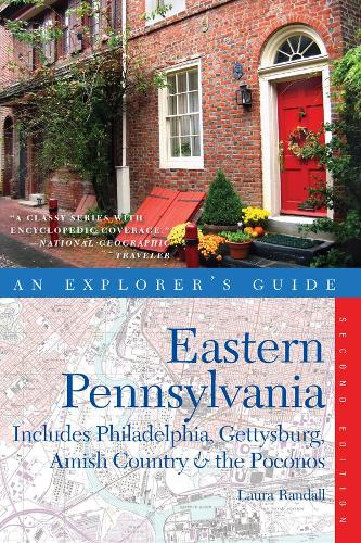 Паперова книга «Explorer's Guide Eastern Pennsylvania: Includes Philadelphia, Gettysburg, Amish Country & the Poconos», автор Лора Рендалл - фото №1