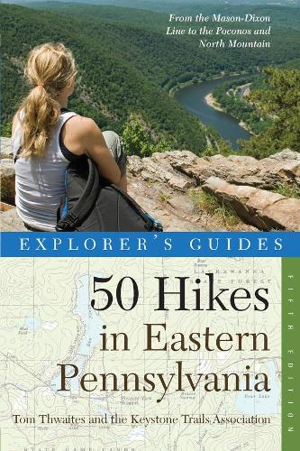 Бумажная книга «Explorer's Guide 50 Hikes in Eastern Pennsylvania: From the Mason-Dixon Line to the Poconos and North Mountain», автор Том Туэйтс - фото №1