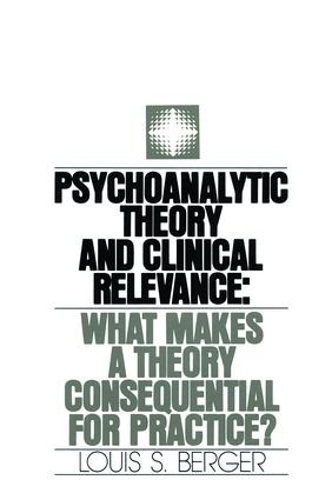 Бумажная книга «Psychoanalytic Theory and Clinical Relevance: What Makes a Theory Consequential for Practice?», автор Луис С. Бергер - фото №1