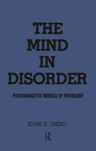 Бумажная книга «The Mind in Disorder: Psychoanalytic Models of Pathology», автор Джон Э. Гедо - фото №1