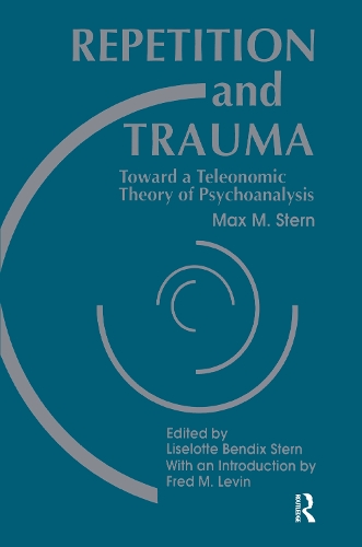 Паперова книга «Repetition and Trauma: Toward A Teleonomic Theory of Psychoanalysis», авторів Лізелотта Бендікс Стерн, Макс М. Штерн - фото №1