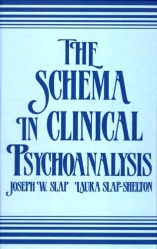 Паперова книга «The Schema in Clinical Psychoanalysis», авторів Джозеф В. Слеп, Лора Слеп-Шелтон - фото №1