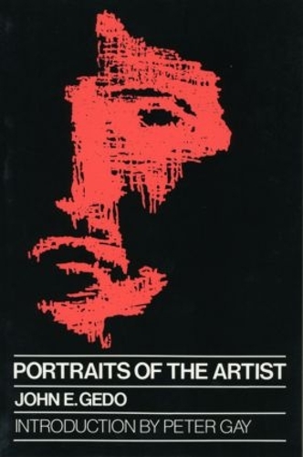 Паперова книга «Portraits of the Artist: Psychoanalysis of Creativity and its Vicissitudes», автор Джон Е. Гедо - фото №1