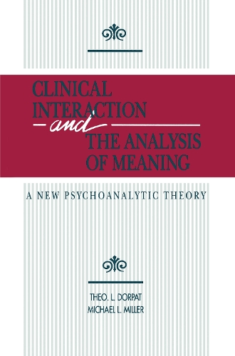 Паперова книга «Clinical Interaction and the Analysis of Meaning: A New Psychoanalytic Theory», авторів Майкл Л. Міллер, Тео Л. Дорпат - фото №1