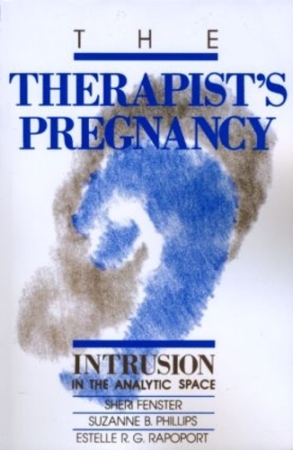 Паперова книга «The Therapist's Pregnancy: Intrusion in the Analytic Space», авторів Естель Р.Г. Рапопорт, Шері Фенстер, Сюзанна Б. Філліпс - фото №1