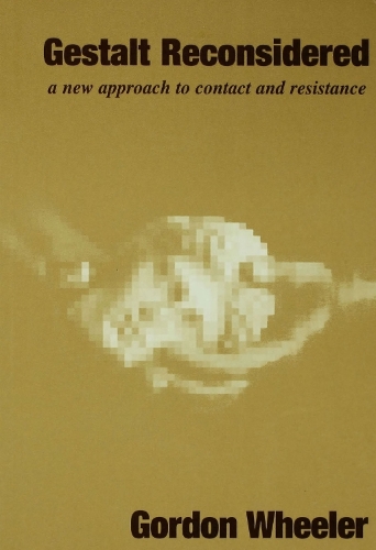Бумажная книга «Gestalt Reconsidered: A New Approach to Contact and Resistance», автор Гордон Уилер - фото №1