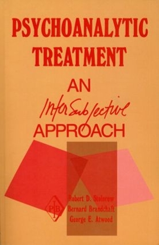Бумажная книга «Psychoanalytic Treatment: An Intersubjective Approach», авторов Бернар Брандшафт, Джордж Э. Этвуд, Роберт Д. Столороу - фото №1