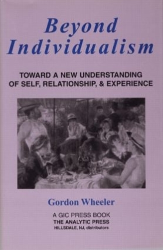 Паперова книга «Beyond Individualism: Toward a New Understanding of Self, Relationship, and Experience», автор Гордон Уілер - фото №1