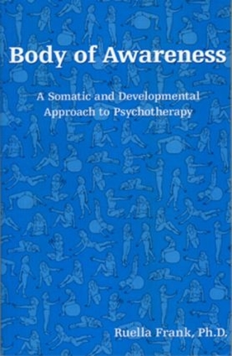 Бумажная книга «Body of Awareness: A Somatic and Developmental Approach to Psychotherapy», автор Руэлла Франк - фото №1