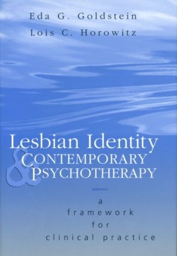 Бумажная книга «Lesbian Identity and Contemporary Psychotherapy: A Framework for Clinical Practice», авторов Эда Гольдштейн, Лоис Хоровиц - фото №1