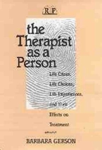 Бумажная книга «The Therapist as a Person: Life Crises, Life Choices, Life Experiences, and Their Effects on Treatment» - фото №1
