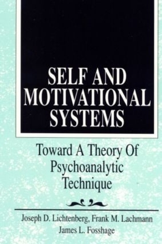 [object Object] «Self and Motivational Systems: Towards A Theory of Psychoanalytic Technique», авторів Френк М. Лахманн, Джеймс Л. Фоссхадж, Джозеф Д. Ліхтенберг - фото №1