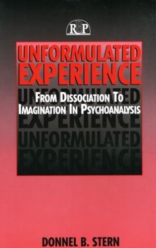 [object Object] «Unformulated Experience: From Dissociation to Imagination in Psychoanalysis», автор Доннел Б. Стерн - фото №1