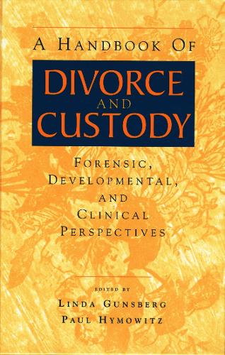 Паперова книга «A Handbook of Divorce and Custody: Forensic, Developmental, and Clinical Perspectives» - фото №1