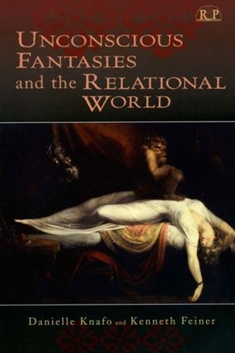 Бумажная книга «Unconscious Fantasies and the Relational World», авторов Даниэль Кнафо, Кеннет Файнер - фото №1